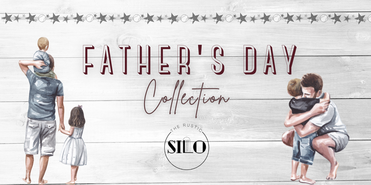 Father's Day Collection – The Rustic Silo